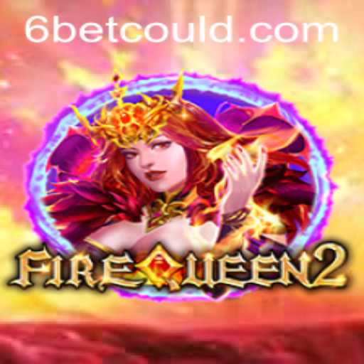 Unleashing the Magic of FireQueen2 and the Strategic Depths of 6BET
