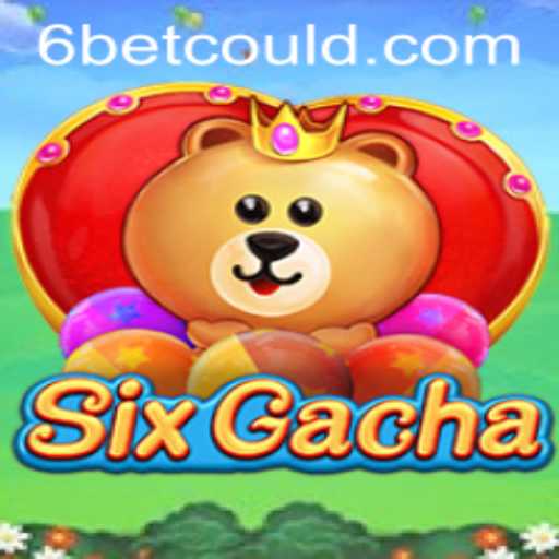 Unveiling SixGacha: Exploring the Thrills and Secrets of 6BET
